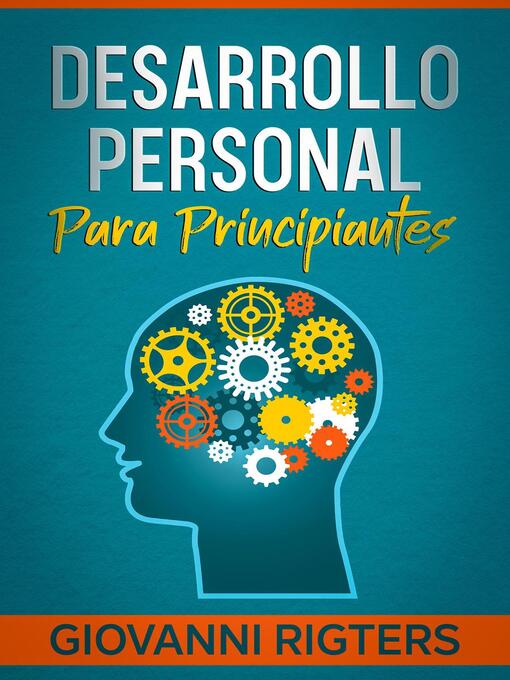 Title details for Desarrollo personal sencillo para principiantes by Giovanni Rigters - Available